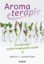 Aromaterapie (Éterické oleje a jejich terapeutické využití) - kniha z kategorie Alternativní medicína