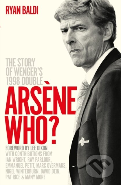 Arsene Who? (The Story of Wenger's 1998 Double)