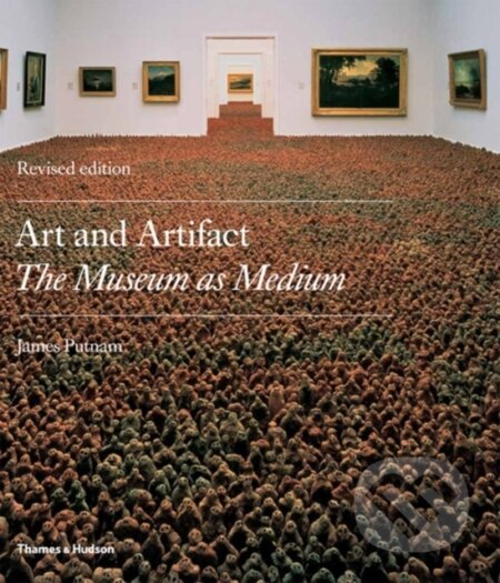 Art and Artifact (The Museum as Medium)