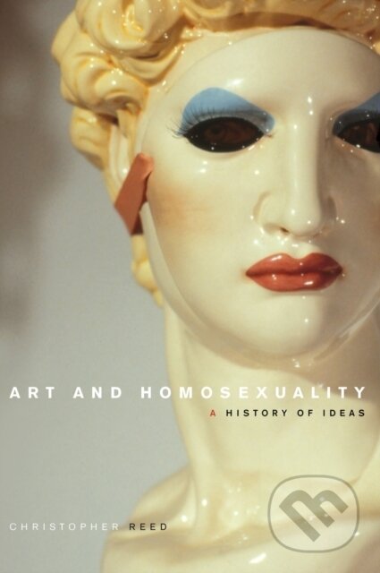 Art and Homosexuality (A History of Ideas)