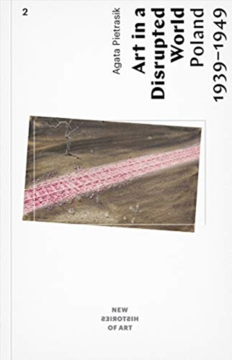 Art in a Disrupted World â€“ Poland 1939â€“1949