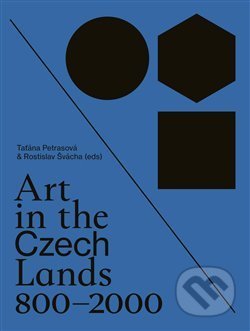 Art in the Czech Lands 800 - 2000