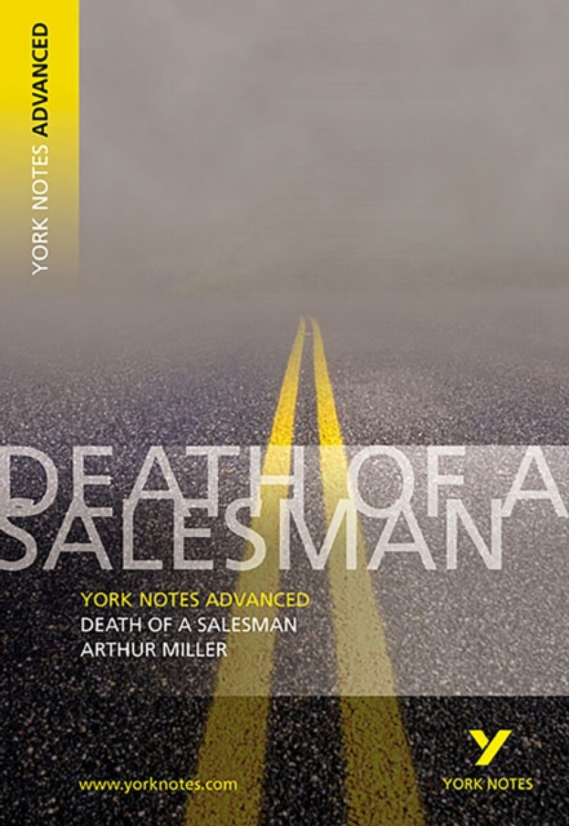 Arthur Miller 'Death of a Salesman': everything you need to catch up, study and prepare for 2025 assessments and 2026 exams