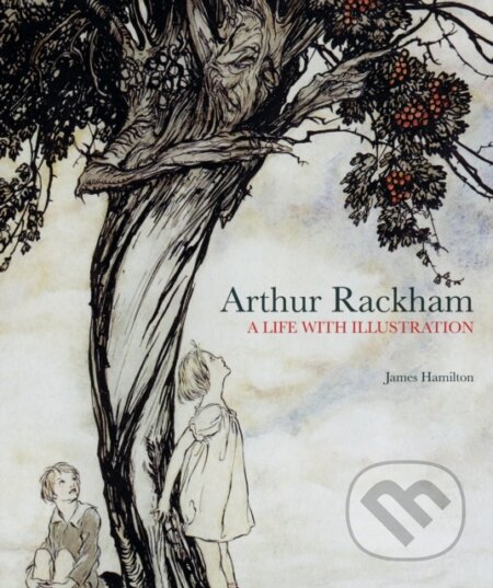 Arthur Rackham (A Life with Illustration)