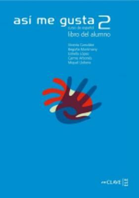 Asi me Gusta: Libro Del Alumno 2