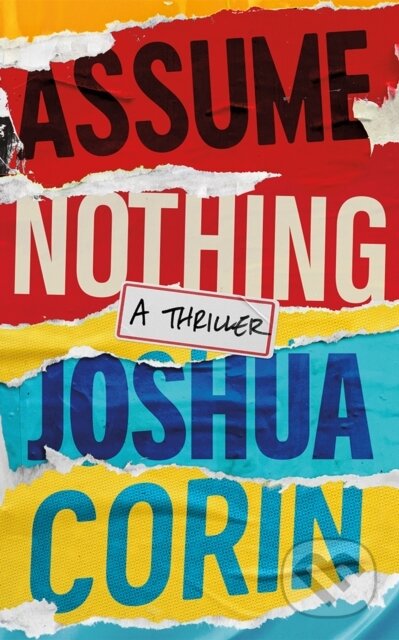 Assume Nothing (A Thriller)