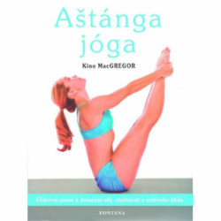 Aštánga jóga (Efektivní praxe k dosažení síly, ohebnosti a vnitřního klidu) - kniha z kategorie Individuální sporty