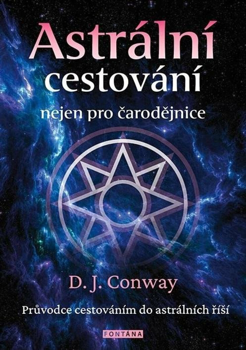 Astrální cestování nejen pro čarodějnice - D.J. Conwayová