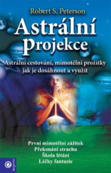 Astrální projekce (Jak dosáhnout mimotělních zážitků a co od nich očekávat) - kniha z kategorie Spiritualita