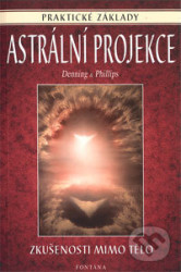 Astrální projekce (Zkušenosti mimo tělo)