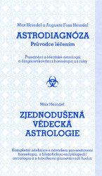 Astrodiagnóza - průvodce léčením / Zjednodušená vědecká astrologie - Augusta Fossová-Heindelová, Max Heindel