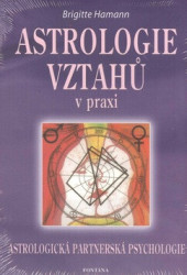 Astrologie vztahů v praxi (Astrologická partnerská psychologie) - kniha z kategorie Psychologie