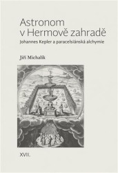 Astronom v Hermově zahradě (Johannes Kepler a paracelsiánská alchymie) - kniha z kategorie Fyzika