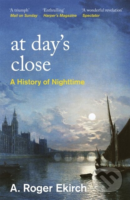 At Day's Close (A History of Nighttime)