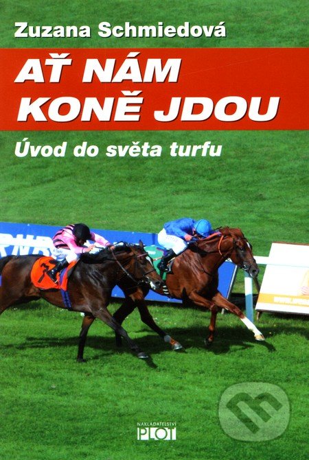 Ať nám koně jdou (Úvod do světa turfu)
