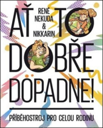 Ať to dobře dopadne (Příběhostroj pro celou rodinu) - kniha z kategorie Beletrie pro děti