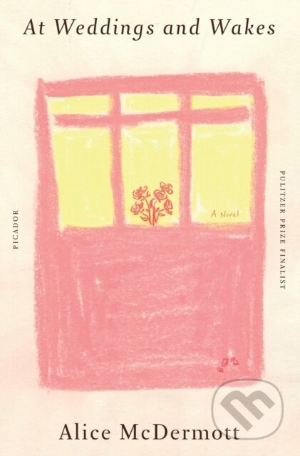 At Weddings and Wakes (A Novel)