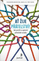 Ať žije přátelství! (Jak posílit a upevnit přátelské vztahy) - kniha z kategorie Psychologie
