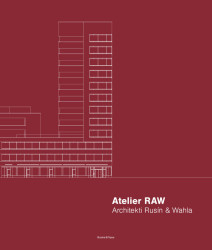 Atelier RAW (Architekti Rusín & Wahla 2009–2019) - kniha z kategorie Architektura