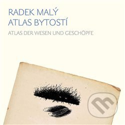 Atlas bytostí / Atlas der wesen und geschöpfe