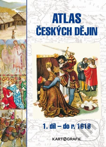 Atlas českých dějin (1.díl do r. 1618)