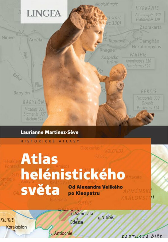 Atlas helénistického světa - Laurianne Martinez-Seve, Madeleine Benoit-Guyod