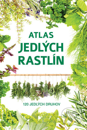 Atlas jedlých rastlín (120 jedlých druhov)