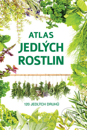 Atlas jedlých rostlin (120 jedlých druhů)