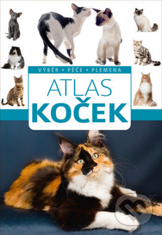 Atlas koček (výběr, péče, plemená)