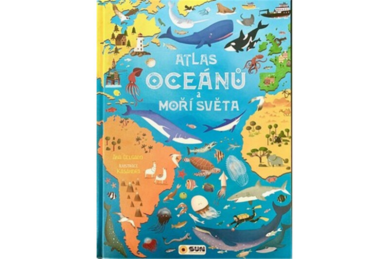 Atlas oceánů a moří světa - Velkoformátová dětská encyklopedie - Ana Delgado