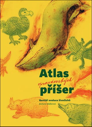 Atlas opravdovských příšer - Bestiář evoluce živočichů