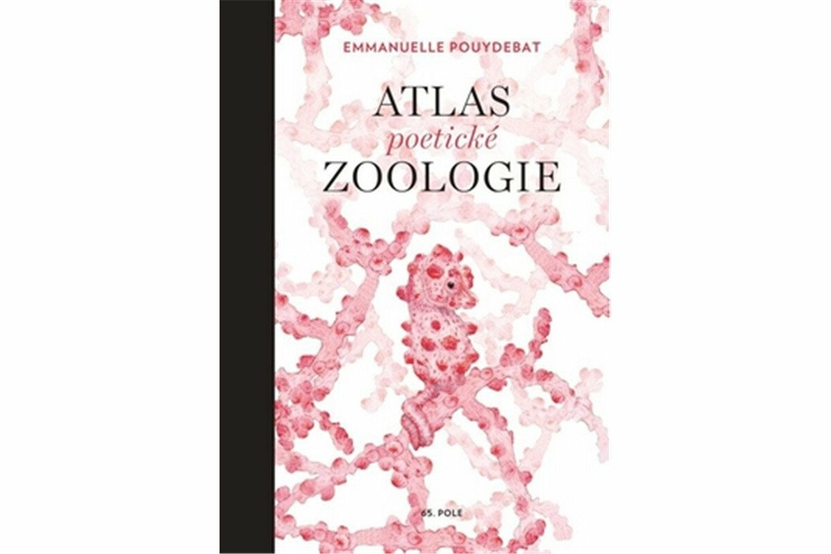 Atlas poetické zoologie - Emmanuelle Pouydebat