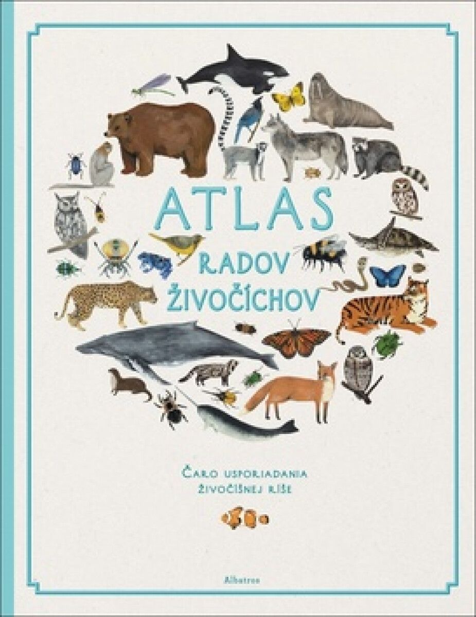 Atlas radov živočíchov - Jules Howard, Fay Evans