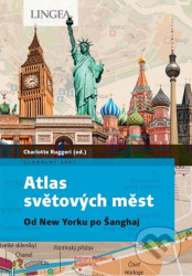 Atlas světových měst (Od New Yorku po Šanghaj)