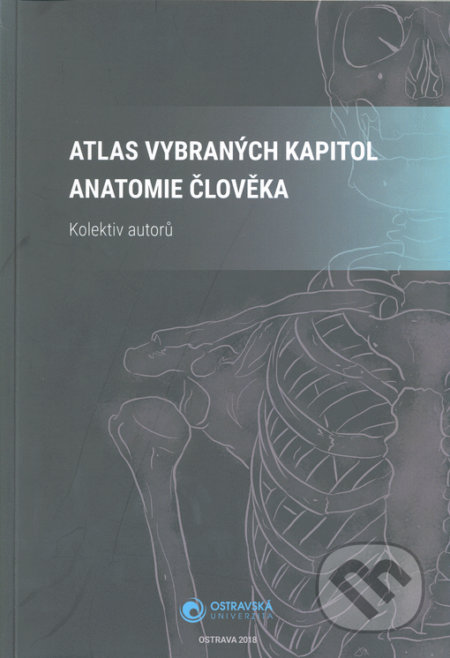 Atlas vybraných kapitol anatomie člověka