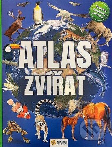 Atlas zvířat (Školákův zeměpisný průvodce) - kniha z kategorie Encyklopedie