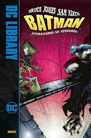 Attraverso lo specchio. Batman (DC library)