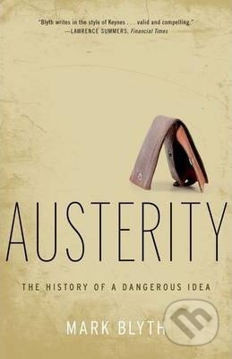 Austerity (The History of a Dangerous Idea)