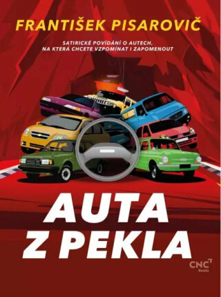 Auta z pekla - Satirické povídání o autech, na která chcete vzpomínat i zapomenout