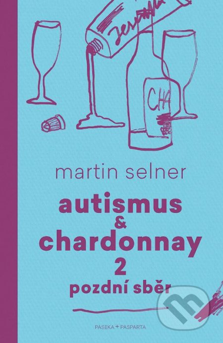 Autismus & Chardonnay: Pozdní sběr