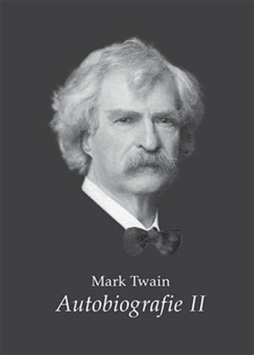 Autobiografie II - Mark Twain
