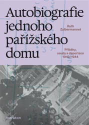 Autobiografie jednoho pařížského domu (Příběhy, osudy a deportace 1942–1944) - kniha z kategorie Historie