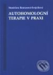Autohomologní terapie v praxi - Stanislava Bannasová-Svojsíková