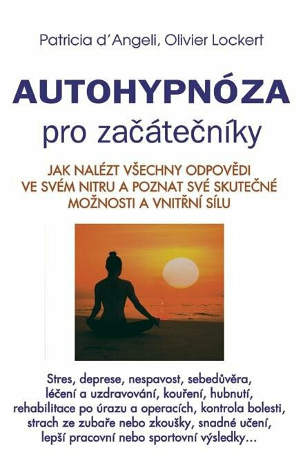 Autohypnóza pro začátečníky - Olivier Lockert,  d’Angeli Patricia