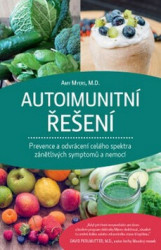 Autoimunitní řešení (Prevence a odvrácení celého spektra zánětlivých symptomů a nemocí) - kniha z kategorie Alternativní medicína