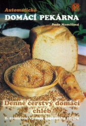 Automatická domácí pekárna (Denně čerstvý domácí chléb) - kniha z kategorie Podle úpravy