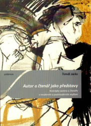 Autor a čtenář jako představy (Koncepty autora a čtenáře v moderním a postmoderním myšlení) - kniha z kategorie Literární věda