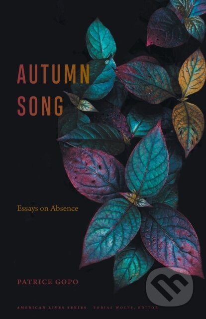 Autumn Song (Essays on Absence)