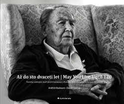 Až do sto dvaceti let | May You Live Until 120 (Portréty stoletých, kteří přežili holokaust | Portraits of Centenarian Holocaust Survivors)