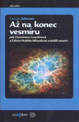 Až na konec vesmíru (Jak Henrietta Leavittová a Edwin Hubble bilionkrát zvětšili vesmír) - kniha z kategorie Přírodní vědy a technika